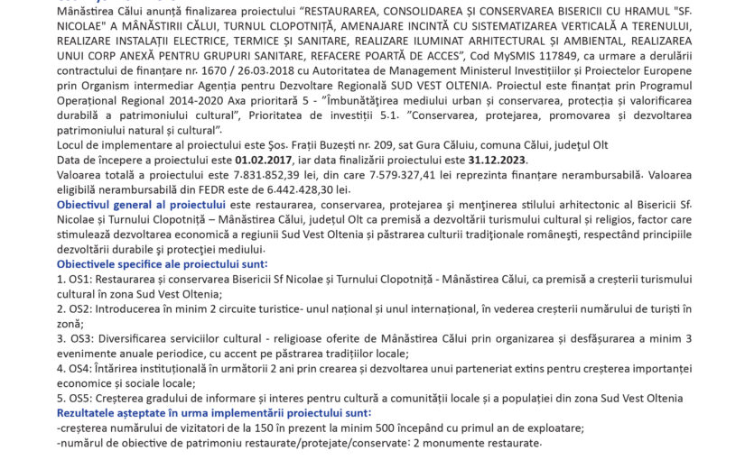 PREZENTAREA  PROIECTULUI „RESTAURAREA, CONSOLIDAREA ȘI CONSERVAREA BISERICII CU HRAMUL „SF. NICOLAE” A MÂNĂSTIRII CĂLUI, TURNUL CLOPOTNIȚĂ, AMENAJARE INCINTĂ CU SISTEMATIZAREA VERTICALĂ A TERENULUI, REALIZARE INSTALAȚII ELECTRICE, TERMICE ȘI SANITARE, REALIZARE ILUMINAT ARHITECTURAL ȘI AMBIENTAL, REALIZAREA UNUI CORP ANEXĂ PENTRU GRUPURI SANITARE, REFACERE POARTĂ DE ACCES”, Cod MySMIS 117849